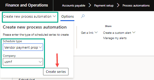 Click create new process automation. Choose vendor payment proposal schedule type. Select your company or legal entity. Click create series.