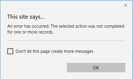 Error - the selected action was not completed for one or more records.
