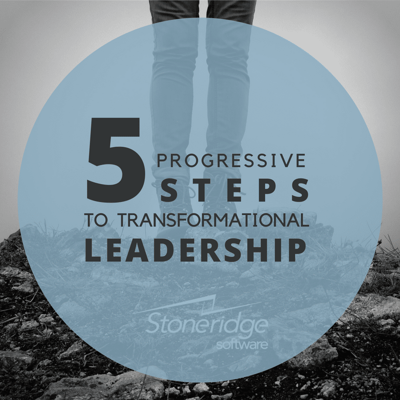 Five progressive steps to transformational leadership