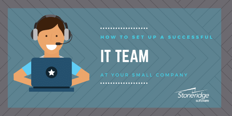 How to set up a successful it team at your small company