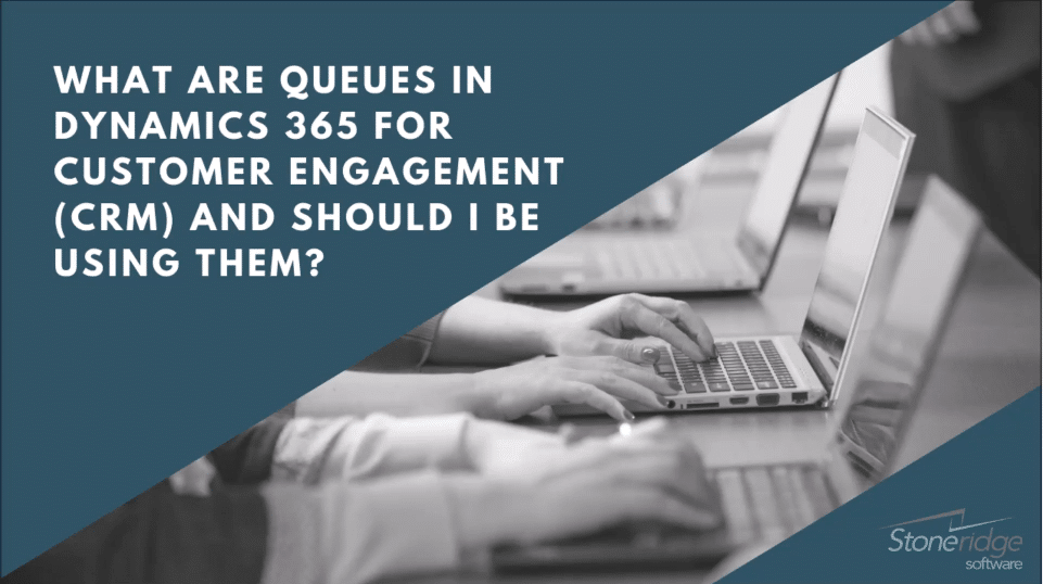 What are queues in dynamics 365 customer engagement (crm) and should i be using them?