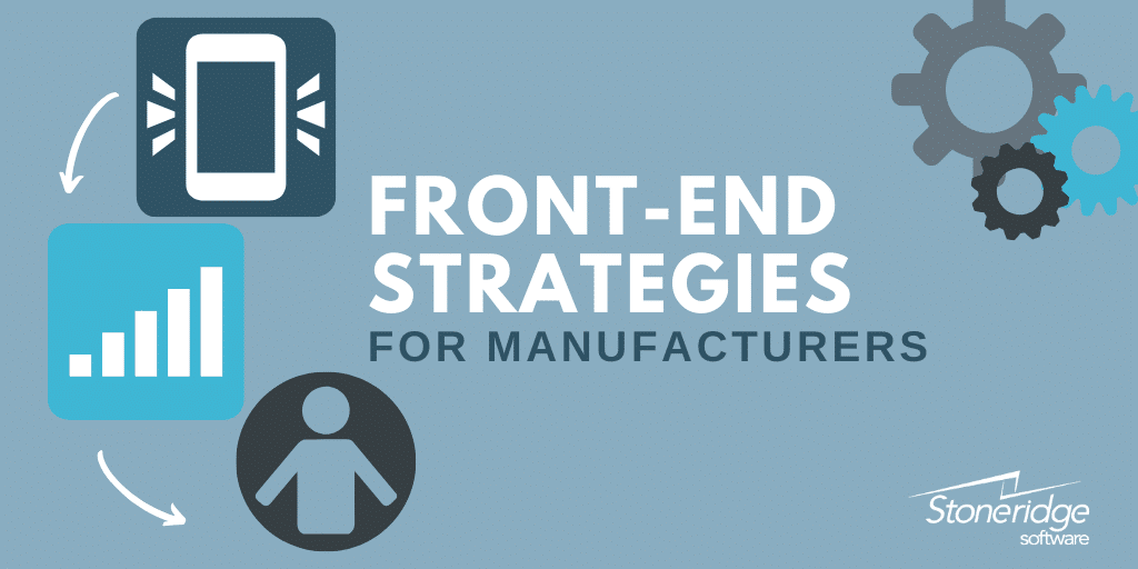 Front-end strategies for manufacturers in Dynamics 365