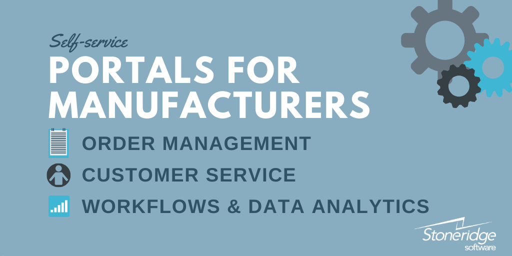 Self-Service portals for Manufacturers - Order management, Customer Service, Workflows & Data analytics