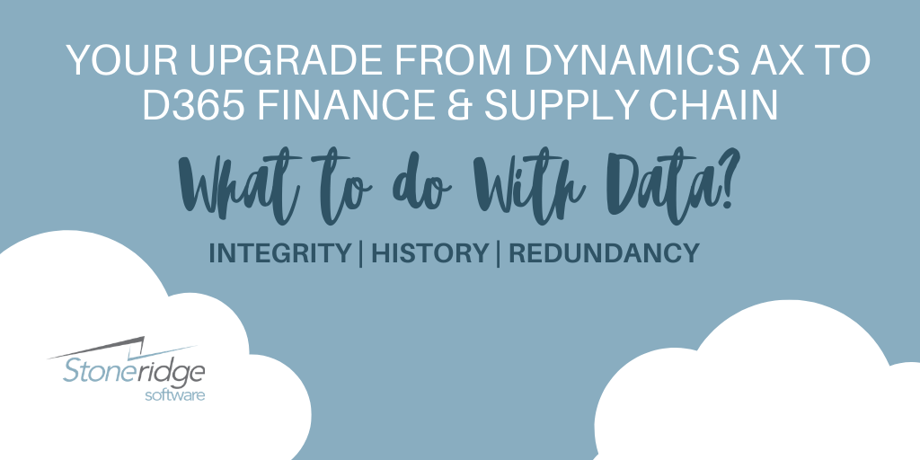 Dynamics AX to D365 Finance and Supply Chain What to do with data