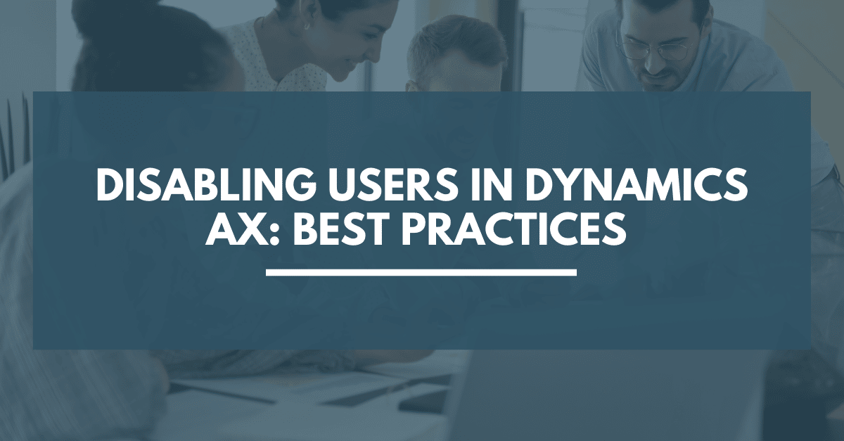 Disabling Users in Dynamics AX