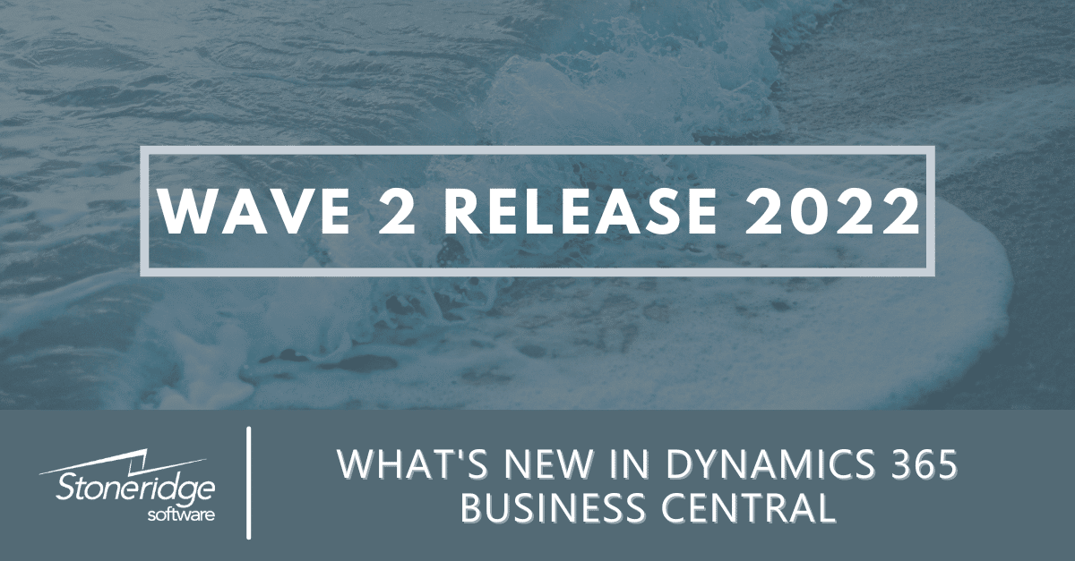 Dynamics 365 Business Central Wave Release 2 2022