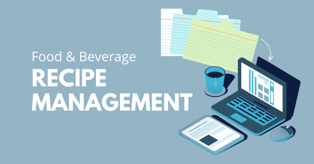Recipe Management Software for Food and Bev Manufacturers